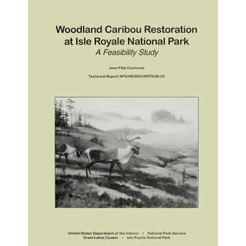 Woodland Caribou Restoration at Isle Royale National Park: A Feasibility Study