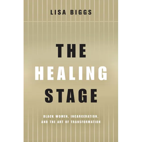 The Healing Stage: Black Women, Incarceration, and the Art of Transformation
