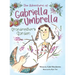 The Adventures of Gabriella Umbrella: Grandmother's Garden