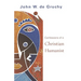 Confessions of a Christian Humanist