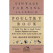 Poultry Book - A Guide for Big or Small Poultry Keepers, Beginners and Farmers