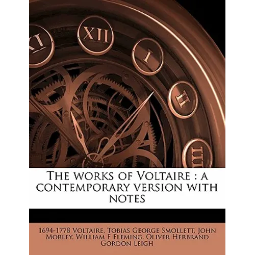 The Works of Voltaire: A Contemporary Version with Notes Volume 39