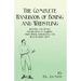 The Complete Handbook of Boxing and Wrestling with Full and Simple Instructions on Acquiring these Useful, Invigorating, and Health-Giving Arts