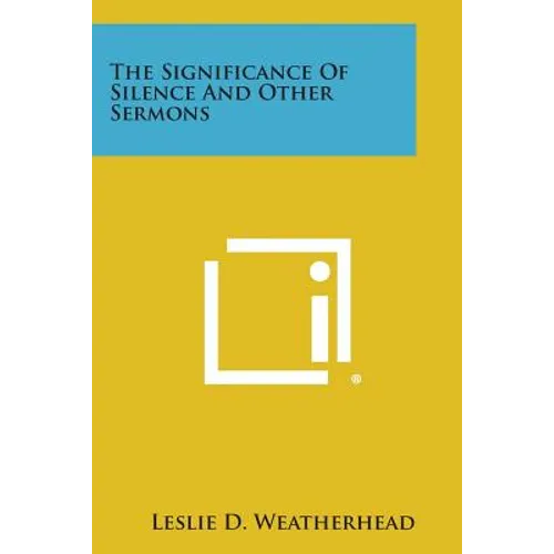 The Significance of Silence and Other Sermons