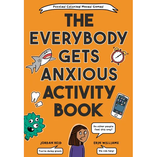 The Everybody Gets Anxious Activity Book