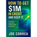 How to Get $1M in Credit and Keep It: Secrets of Long-Term Credit Growth and Control
