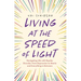 Living at the Speed of Light: Navigating Life with Bipolar Disorder, from Depression to Mania and Everything in Between