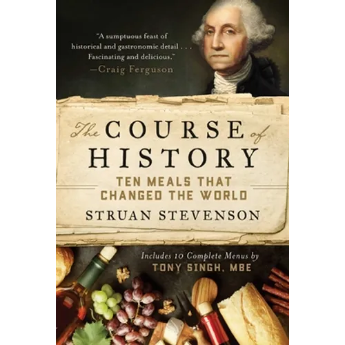 The Course of History: Ten Meals That Changed the World