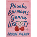 Phoebe Berman's Gonna Lose It