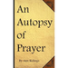 An Autopsy of Prayer