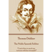 Thomas Dekker - The Noble Spanish Soldier: "Com'st thou to mock my tortures with her triumphs?"