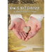 Now Is Not Forever: A Grief Journal of Hope