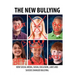 The New Bullying-How social media, social exclusion, laws and suicide have changed our definition of bullying, and what to do about it