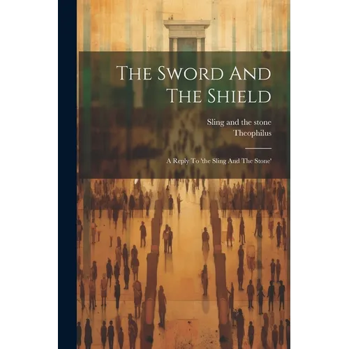 The Sword And The Shield: A Reply To 'the Sling And The Stone'