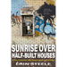 Sunrise Over Half-Built Houses: Love, Longing and Addiction in Suburbia