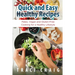Quick and Easy Healthy Recipes: Paleo, Vegan and Gluten-Free Cooking for a Healthy Lifestyle