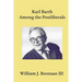 Karl Barth Among the Postliberals