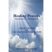 Healing Prayers: Powerful Prayers that Empowers - Achieve Supernatural Healing and Wealth: Be Healed of Cancer, Depression, Poverty and Wrongful Thoug
