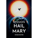 Mission Hail Mary - Hard Science Survival Thriller