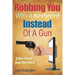 Robbing You With A Keyboard Instead Of A Gun: Cyber Crime - How They Do It