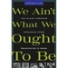 We Ain't What We Ought to Be: The Black Freedom Struggle from Emancipation to Obama