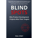 Blind Spots: Why Product Development Projects Miss Their Targets