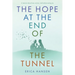 The Hope at the End of the Tunnel: A moving memoir about love, sorrow and rediscovering joy.