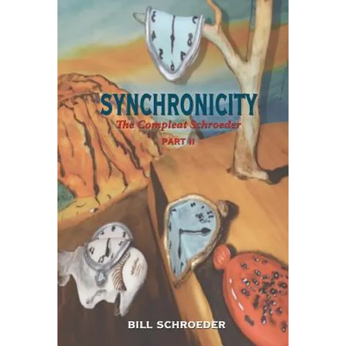 Synchronicity: The Compleat Shroeder - PART II