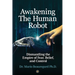 Awakening The Human Robot: Dismantling the Empire of Fear, Belief, and Control