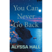 You Can Never Go Back