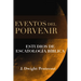 Eventos del Porvenir: Estudios de Escatología Bíblica