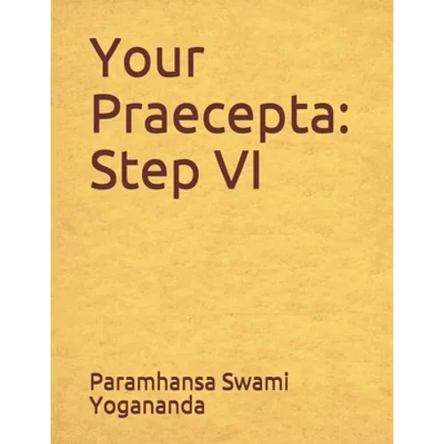 Your Pracepta: Step VI