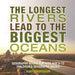 The Longest Rivers Lead to the Biggest Oceans - Geography Books for Kids Age 9-12 Children's Geography Books