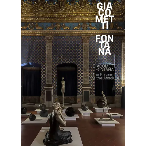 Fontana / Giacometti: The Research for the Absolute