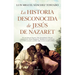 Historia Desconocida de Jesus de Nazare