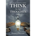 Think on Your Thoughts Volume Ii: The Act Accordingly Series