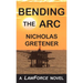 Bending the ARC: A LawForce Novel