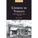 Citizens to Traitors