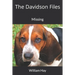 The Davidson Files: Missing