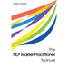 The NLP Master Practitioner Manual