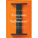 Everyone Is an Influencer: Building a Brand by Engaging the People Who Matter Most