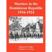 Marines in the Dominican Republic 1916-1924