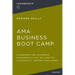 AMA Business Boot Camp: Management and Leadership Fundamentals That Will See You Successfully Through Your Career