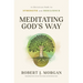Meditating God's Way: A Christian Path to Strength and Resilience