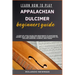Learn How to Play Appalachian Dulcimer Beginners Guide: A Step-By-Step Guide For Beginners To Mastering Learn, Play, And Perfect Your Skills With Easy