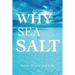 Why the Sea is Salt: Poems of Love and Loss
