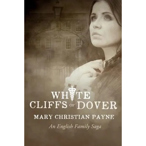 White Cliffs of Dover: An English Historical World War II Novel