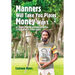 Manners Will Take You Places Money Won't: My Journey From the Backwoods of Georgia to the Rainforests of West Africa