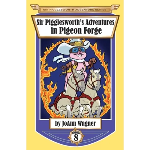 Sir Pigglesworth's Adventures in Pigeon Forge