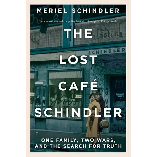 The Lost Café Schindler: One Family, Two Wars, and the Search for Truth - Hardcover